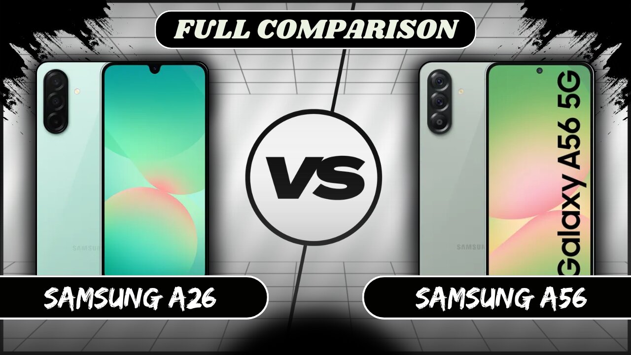 Samsung Galaxy A26 VS Samsung Galaxy A56 Full Comparison | Samsung A26 vs A56