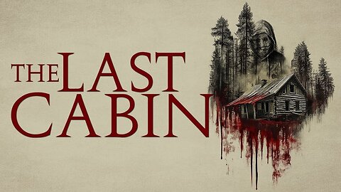 The Last Cabin | Official Trailer