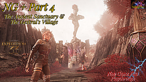 Clair Obscur: Expedition 33 NG+ Pt 4 | The Ancient Sanctuary
