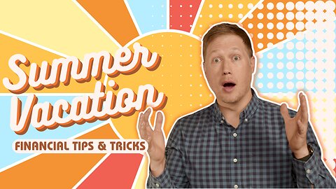 157 - Smart Money Tips for Your Summer Vacation Budget