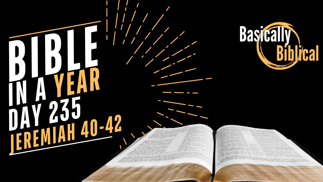 Day 235 – Aftermath and Misplaced Fear — Jeremiah 40–42 | Bible In A Year (CSB)