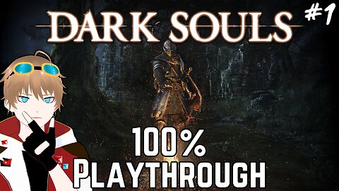 🔴LIVE🔴100% Dark Souls Remastered VTUBER Playthrough Part 1