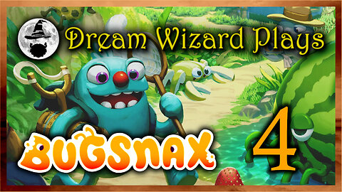 DWP 651 ~ Bugsnax (2020) ~ #4