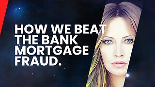 How We Beat Bank Mortgage Fraud