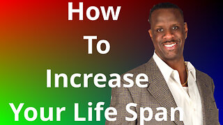 How To Increase Your Life Span #lifechanging #lifespan #longevity