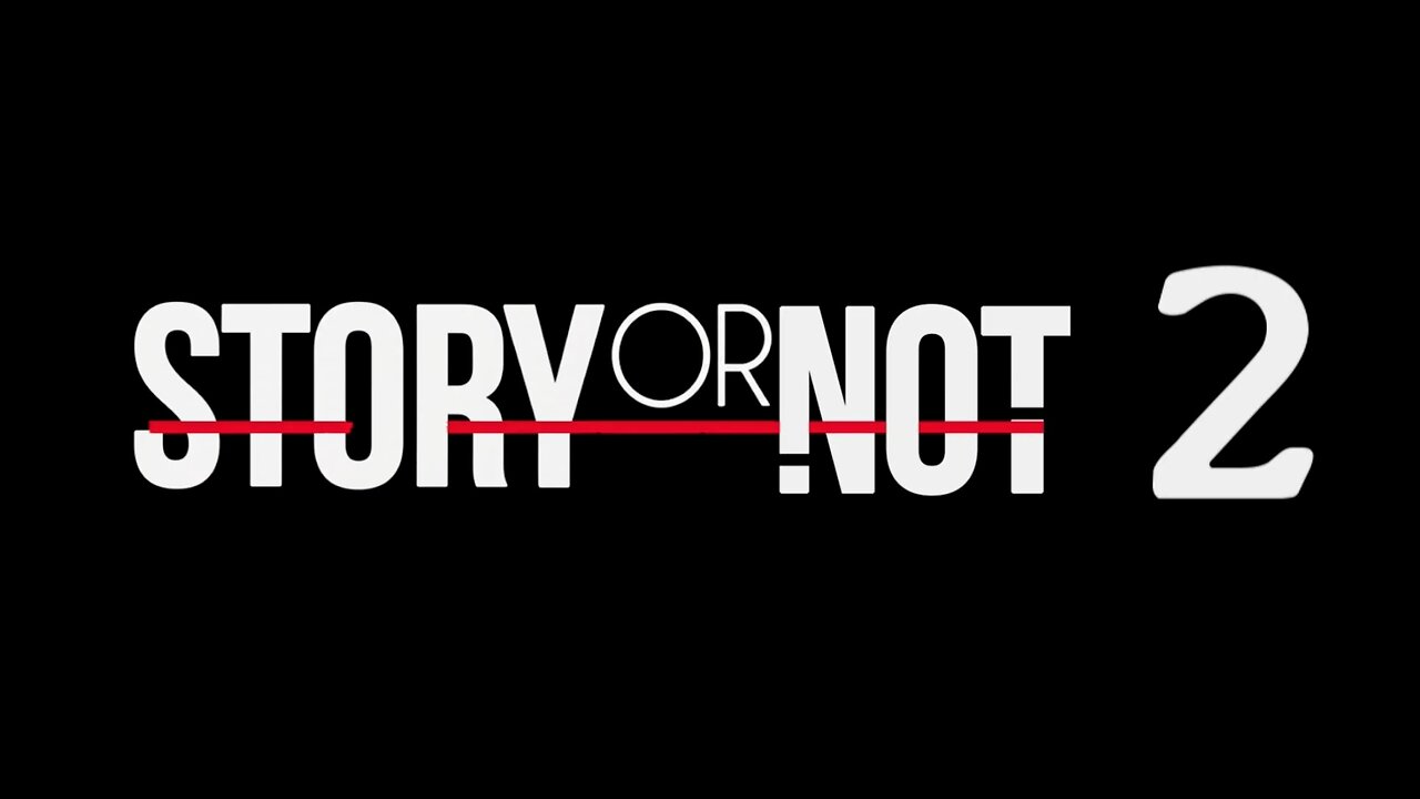Story Or Not 2