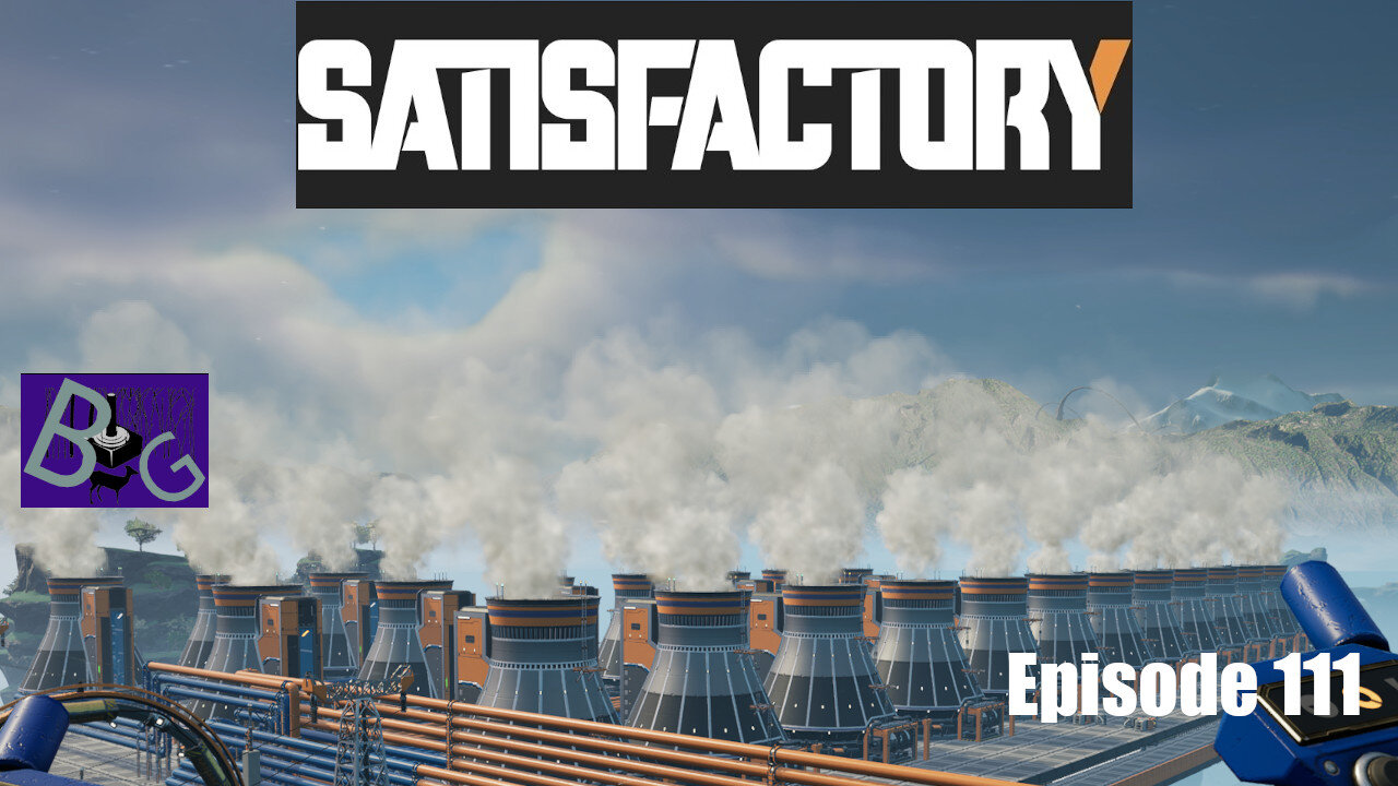 Satisfactory 1.0 Playthrough Episode 111 (pt 2)