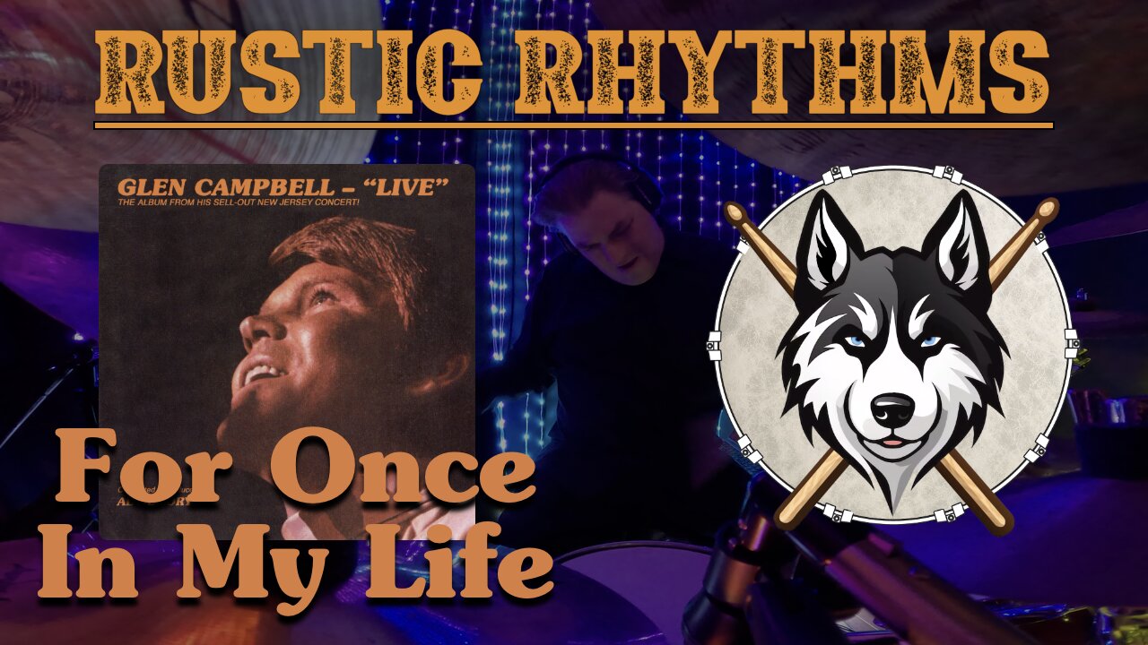215 Glen Campbell - For Once In My Life - Drum Cover