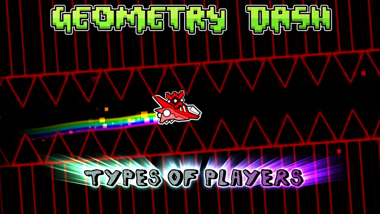 Types Of Geometry Dash Players