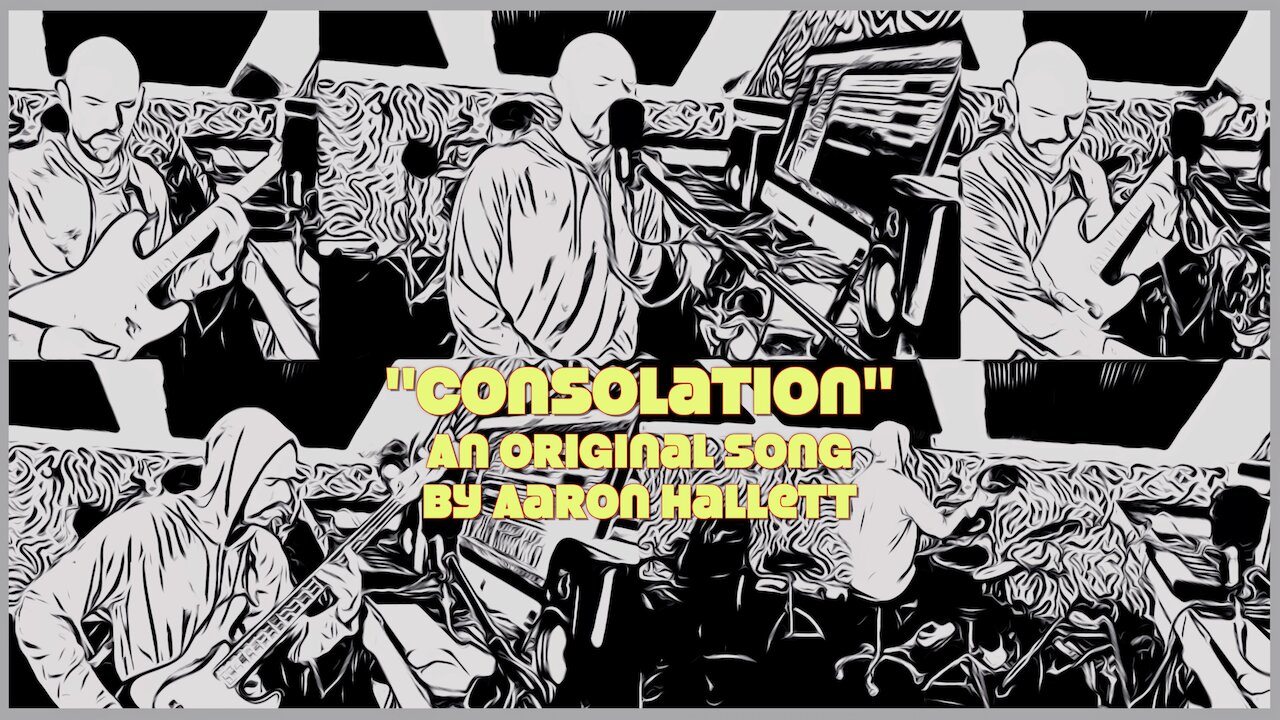 "Consolation" an Original Song by Aaron Hallett