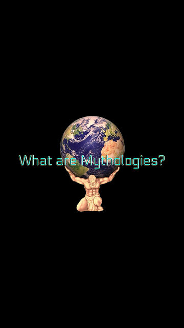 MYTHOLOGIES ARE NOT WHAT YOU THINK!