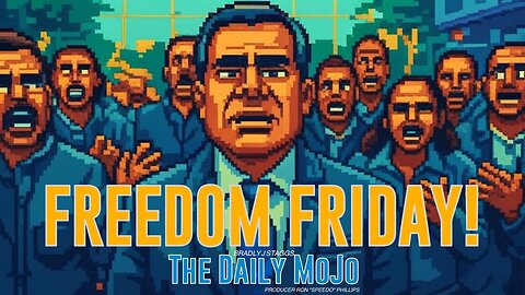 Freedom Friday: Fevered Pitch! The Daily MoJo - Ep: 062025