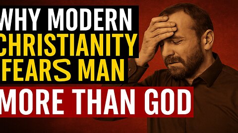 Why Modern Christians Fear Man More Than God: The Cost of Compromise