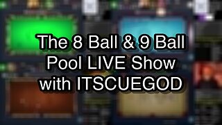 The 8 Ball & 9 Ball Pool LIVE Show with ITSCUEGOD