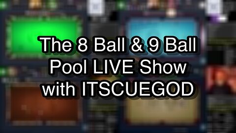 The 8 Ball & 9 Ball Pool LIVE Show with ITSCUEGOD
