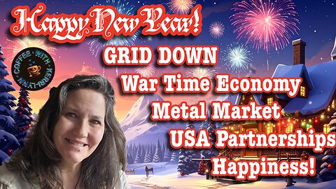 HAPPY 2026! 1st Show of the New Year! War Time Economy Grid Down Metal Market Happiness!