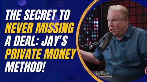 The Secret to Never Missing a Deal: Jay Conner’s Private Money Method