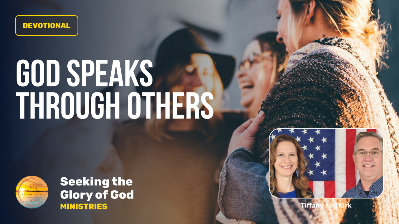August 11 (Year 4) Ways God Speaks - GOD Speaks through OTHERS - Tiffany Root & Kirk VandeGuchte