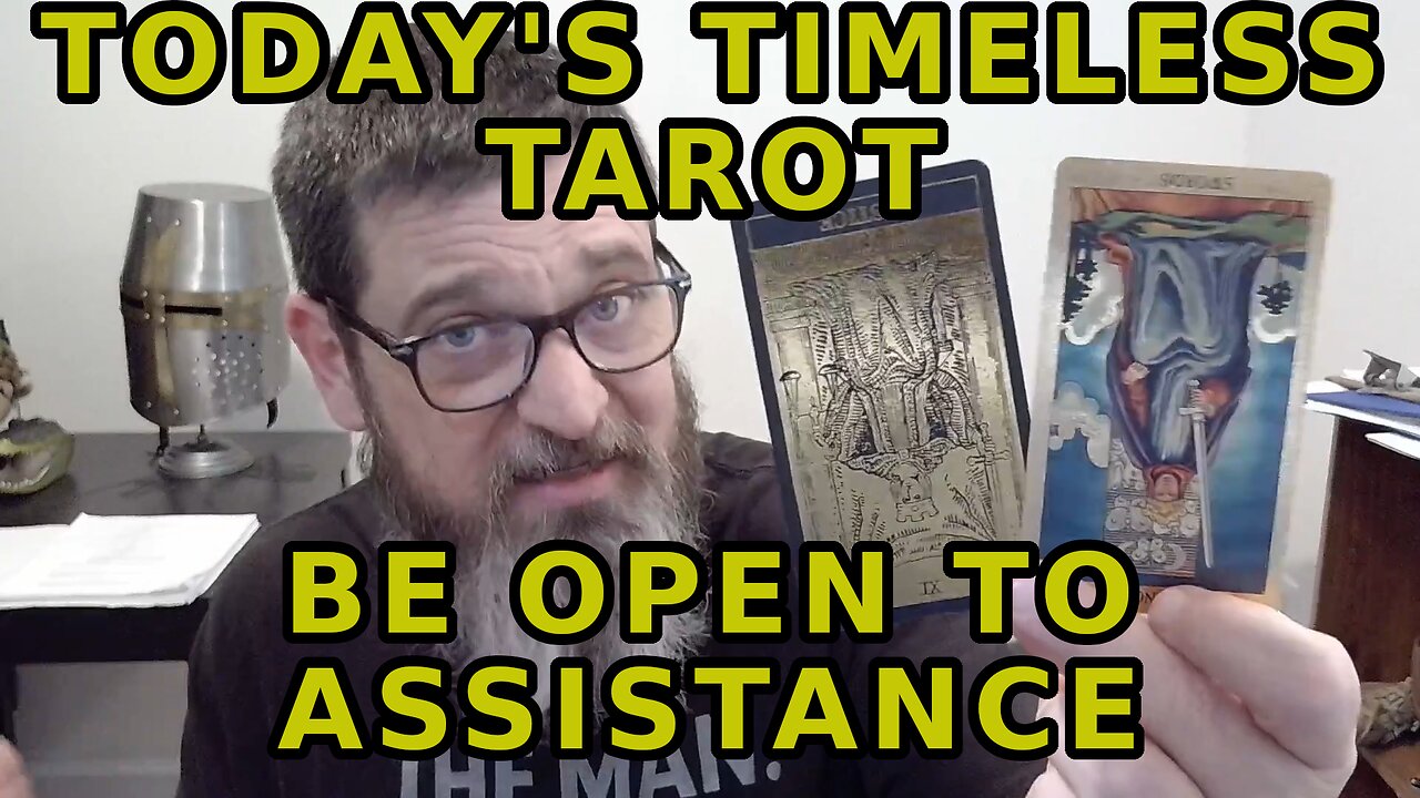 Today's Timeless Tarot Remain Open To Assistance and New Information