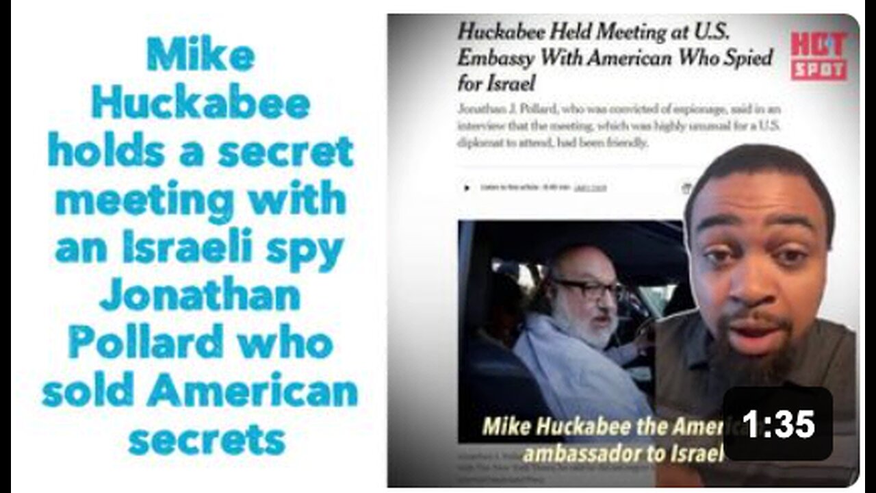 Mike Huckabee holds a secret meeting with an Israeli spy Jonathan Pollard who sold American secrets