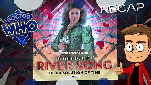 The Death And Life Of River Song The Dissolution of Time Animated Recap
