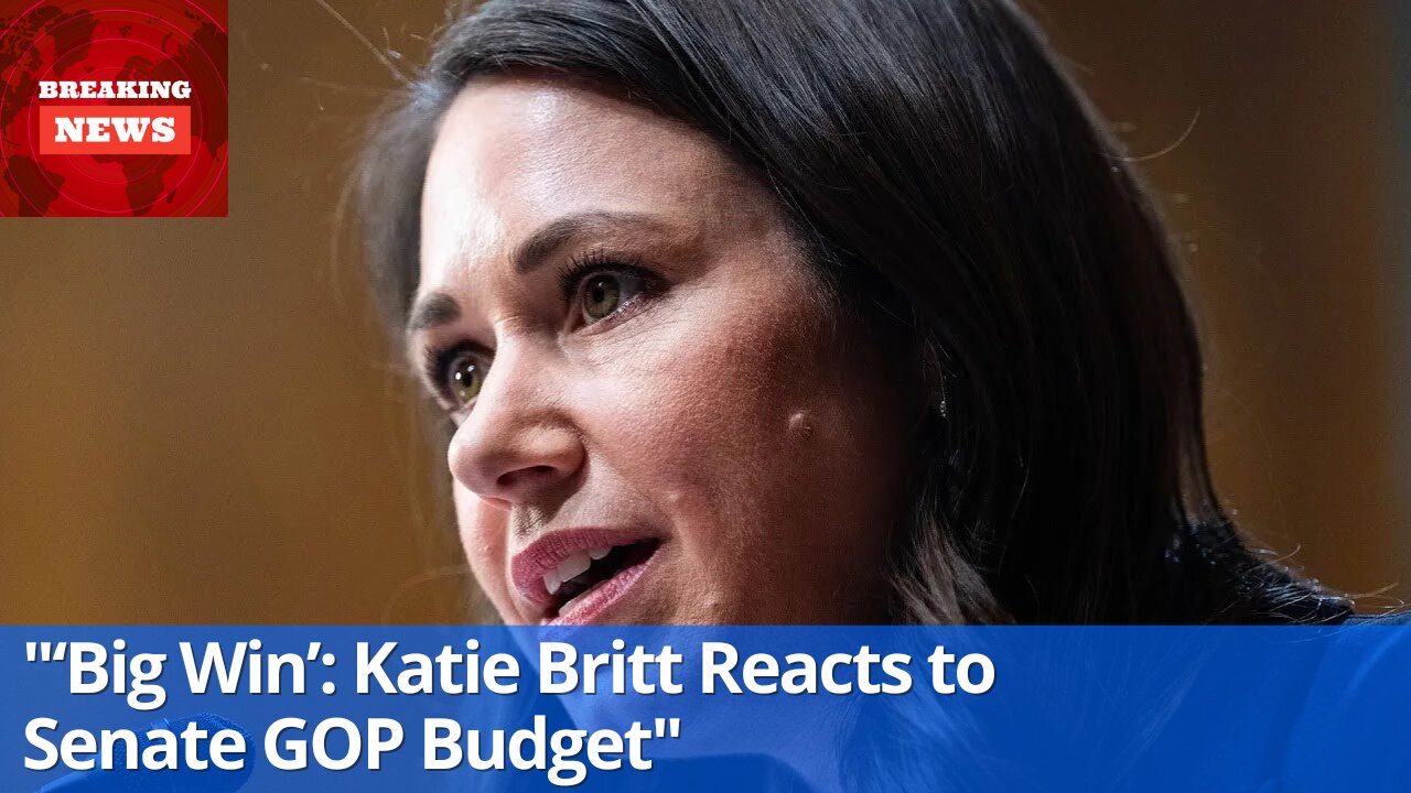 "‘Major Milestone Reached’: Katie Britt Applauds Senate for Approving GOP Budget Resolution"