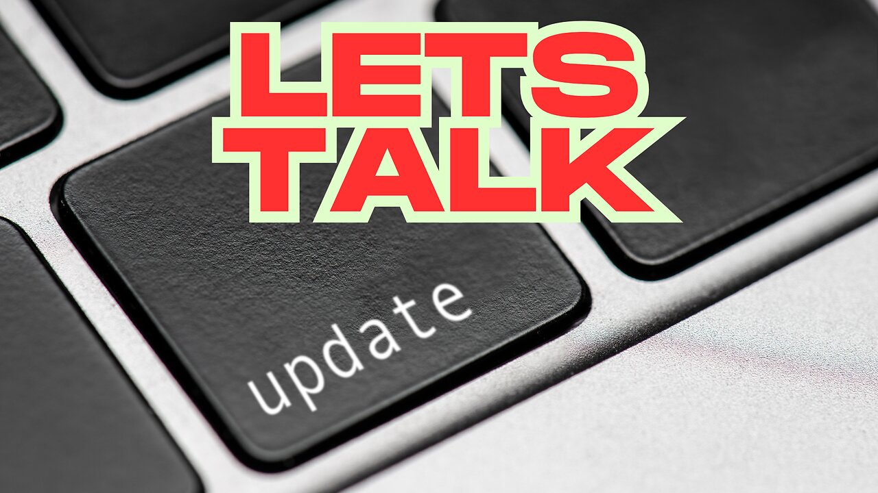 UPDATE: Let's Talk!