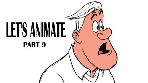 LET'S ANIMATE PART 9