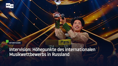 Intervision: Höhepunkte des internationalen Musikwettbewerbs in Russland