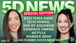 ✨ 5D NEWS Dec 9 • Kali Yuga ends, 12/12 Portal, Netflix, Warner Bros & more!