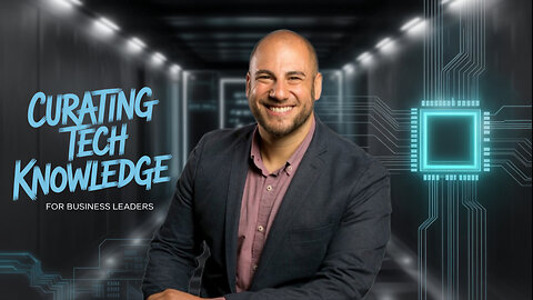 Curating Tech Knowledge for Business Leaders with Ash Kakish