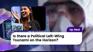 Is there a political left-wing tsunami on the horizon?