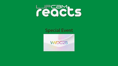 LJPCBM Reacts Special Event - WWDC 2025 Special Event