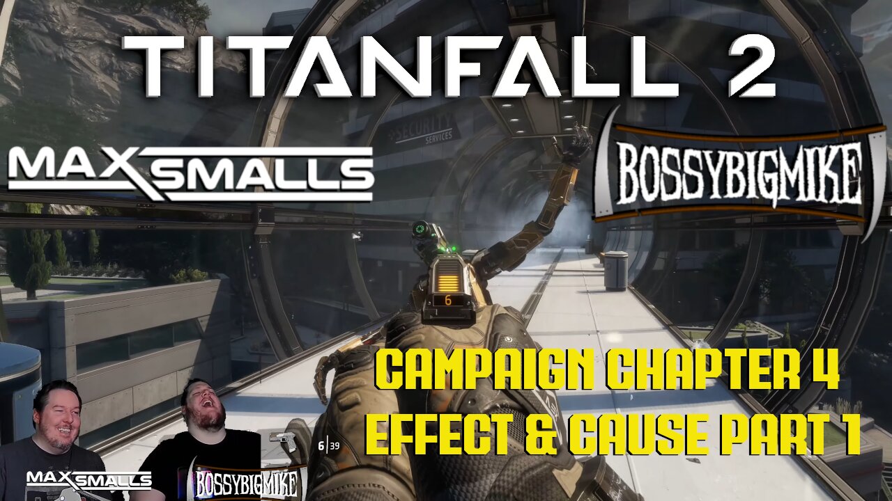 Titanfall 2 Campaign - Chapter 4 - Effect and Cause Part 1 - Hard - Ft BossyBigMike Remastered