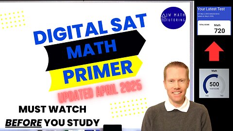 Digital SAT Math Primer 2025: Everything You Need to Know About Digital SAT Math *BEFORE* You Study