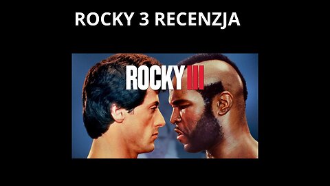 Rocky 3 - Recenzja Filmu!