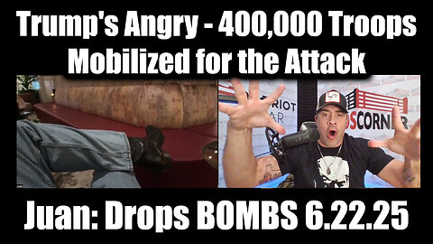 Juan O Savin Drops BOMBS 6.22.25: Trump's Angry - 400,000 Troops Mobilized for the Attack