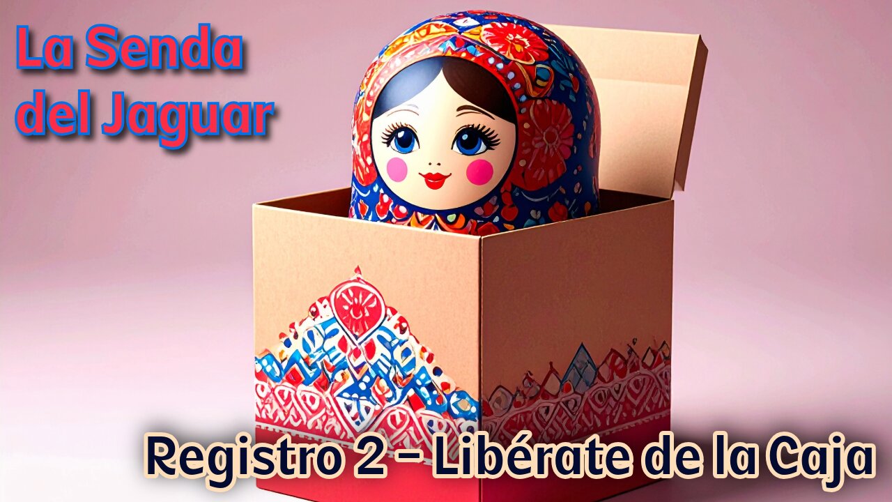 Registro 2 - Libérate de la Caja #videopodcast #lasendadeljaguar #accessconsciousnessmexico