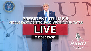 LIVE REPLAY: Latest News: President Trump’s Middle East Visit to Saudi Arabia and Qatar - 5/14/25