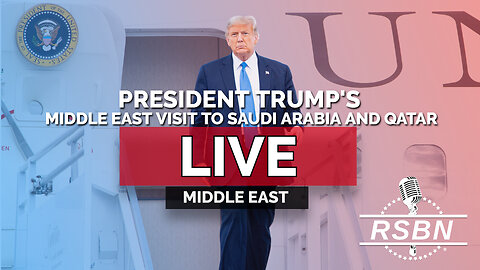 LIVE: Latest News: President Trump’s Middle East Visit to Saudi Arabia and Qatar - 5/14/25