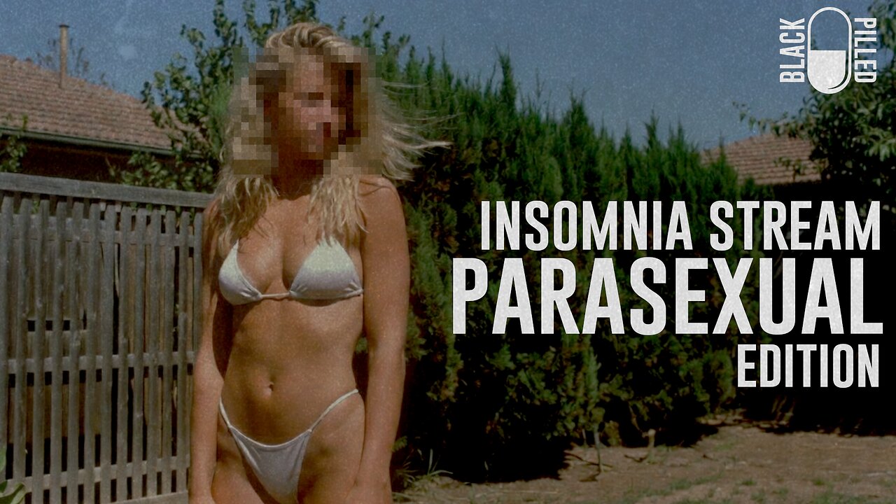 INSOMNIA STREAM: PARASEXUAL EDITION