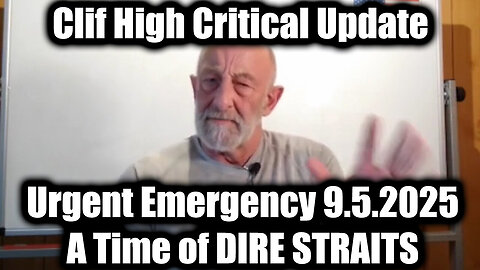 Clif High Urgent Emergency 9.5.25 - A Time of DIRE STRAITS