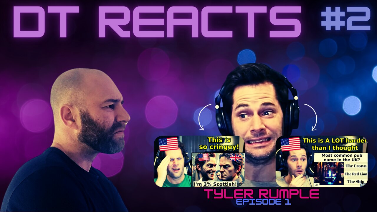 DT Reacts! - Tyler Rumple On The Brits - Episode 1
