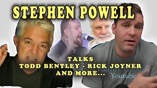 STEPHEN POWELL TALKS - TODD BENTLEY - RICK JOYNER - AND MORE!