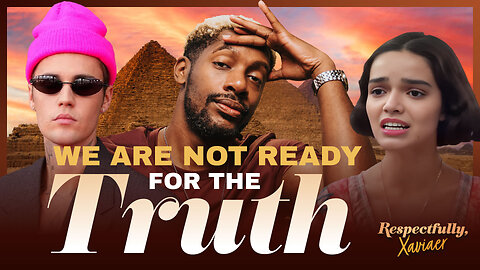We Are Not Ready for the Truth | Respectfully, Xaviaer | PragerU