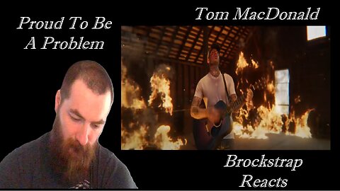 Reaction to "Proud To Be A Problem" - Tom MacDonald
