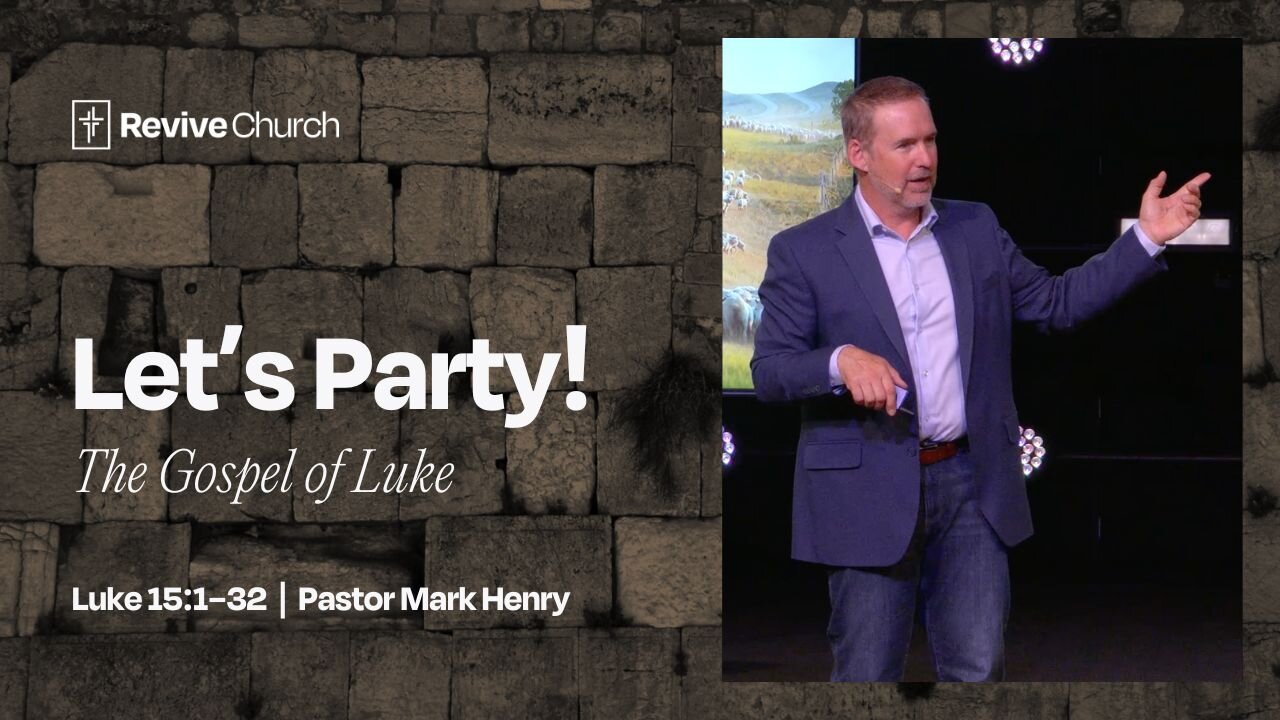 11/2/25 "Let's Party: I Have Been Found" (Luke 15:1–32, #47)