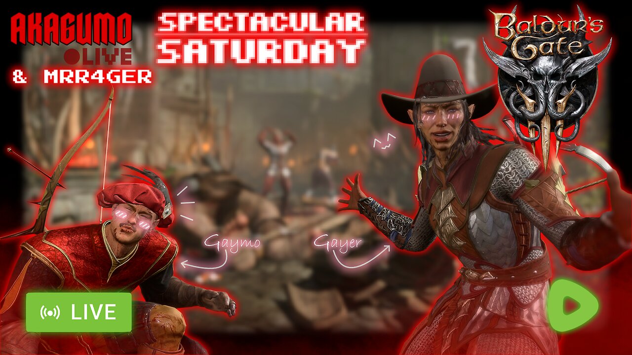 🕸 LIVE - AKAGUMO - SPECTACULAR SATURDAY #30 - BALDUR'S GATE 3 WITH MRR4GER!
