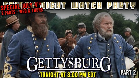 Special July 4th Watch Party | Gettysburg (1993) Part 2