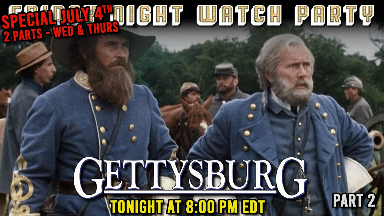 Special July 4th Watch Party | Gettysburg (1993) Part 2